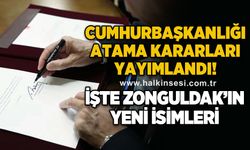 Cumhurbaşkanlığı atama kararları yayımlandı! İşte Zonguldak'ın yeni isimleri!