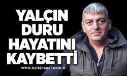 Yalçın Duru hayatını kaybetti