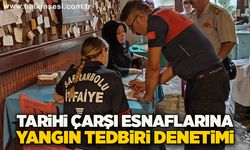 Tarihi Çarşı esnaflarına yangın tedbiri denetimi