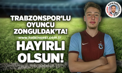 Trabzonspor'lu oyuncu Zonguldak'ta! Hayırlı olsun!