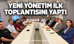 Yeni yönetim ilk toplantısını yaptı