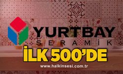 Yurtbay Seramik ilk 500’de 