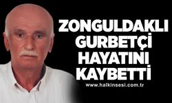 Zonguldaklı gurbetçi hayatını kaybetti