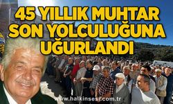 45 Yıllık Muhtar Son Yolculuğuna Uğurlandı