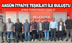 Akgün İtfaiye Teşkilatı ile buluştu