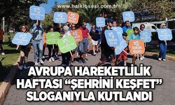 Avrupa Hareketlilik Haftası “Şehrini Keşfet” Sloganıyla Kutlandı