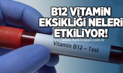 B12 vitamin eksikliği neleri etkiliyor!