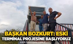 Başkan Bozkurt: Eski terminal projesine başlıyoruz