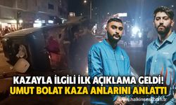 Kazayla ilgili İlk açıklama geldi!  Umut Bolat kaza anlarını anlattı