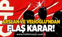 Arslan ve Velioğlu’ndan flaş karar!