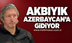 Derya Akbıyık, Azerbaycan’a gidiyor