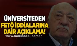 Üniversiteden FETÖ iddialarına dair açıklama!