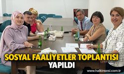 Sosyal Faaliyetler toplantısı yapıldı