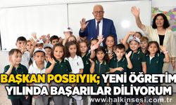 Başkan Posbıyık; Yeni Öğretim yılından başarılar diliyorum