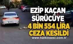 Ezip kaçan sürücüye 4 bin 554 lira ceza kesildi