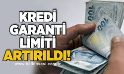 Kredi garanti limiti artırıldı!