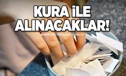 Kura ile alınacaklar!