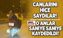 Canlarını hiçe saydılar! O anlar saniye saniye kaydedildi!