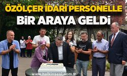 Rektör Özölçer idari personelle bir araya geldi