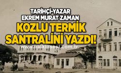 Tarihçi-Yazar Ekrem Murat Zaman Kozlu Termik Santralini yazdı