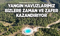 Yangın Havuzlarımız Bizlere Zaman ve Zafer Kazandırıyor