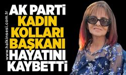 AK Parti Kadın Kolları Başkanı hayatını kaybetti