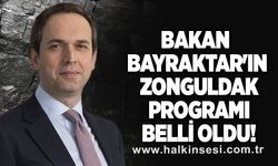 Bakan Bayraktar'ın Zonguldak programı belli oldu