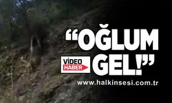 "Oğlum gel!"