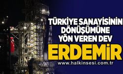 Türkiye sanayisinin dönüşümüne yön veren dev "Erdemir"