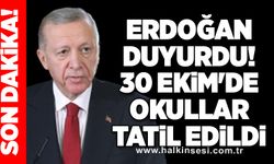 Erdoğan duyurdu: 30 Ekim'de okullar tatil edildi