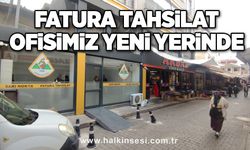 Fatura Tahsilat Ofisimiz Yeni Yerinde