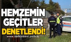 Hemzemin geçitler denetlendi!