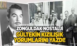 Zonguldak Nostalji Gültekin Kızılışık yorumlarını yazdı...