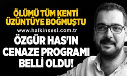 Özgür Has'ın cenaze programı belli oldu!