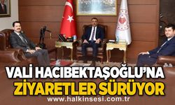 Vali Hacıbektaşoğlu'na ziyaretler sürüyor