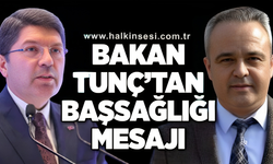 Bakan Tunç’tan başsağlığı mesajı