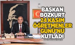 Başkan Bozkurt 24 Kasım Öğretmenler Günü'nü kutladı!