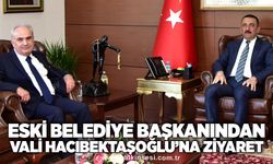 Eski Belediye Başkanından Vali Hacıbektaşoğlu'na ziyaret