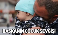 Başkanın çocuk sevgisi