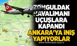 Zonguldak havalimanı uçuşlara kapandı! ANKARA'YA İNİŞ YAPIYORLAR!