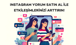 Instagram Yorum Satın Al ile Etkileşimlerinizi Arttırın!