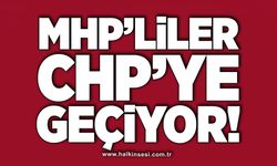 MHP'liler CHP'ye geçiyor!