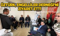 Öztürk, Engelliler Derneği’ni ziyaret etti