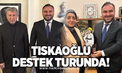 TISKAOĞLU DESTEK TURUNDA!