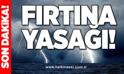 Fırtına yasağı!