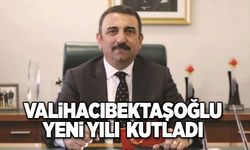 Vali Hacıbektaşoğlu yeni yılı kutladı