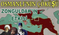 Osmanlı’nın Çöküşü Ve Zonguldak'ın Etkisi