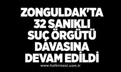 Zonguldak'ta 32 sanıklı suç örgütü davasına devam edildi