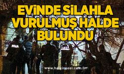 Evinde silahla vurulmuş halde bulundu