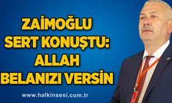 Zaimoğlu sert konuştu: Allah belanızı versin